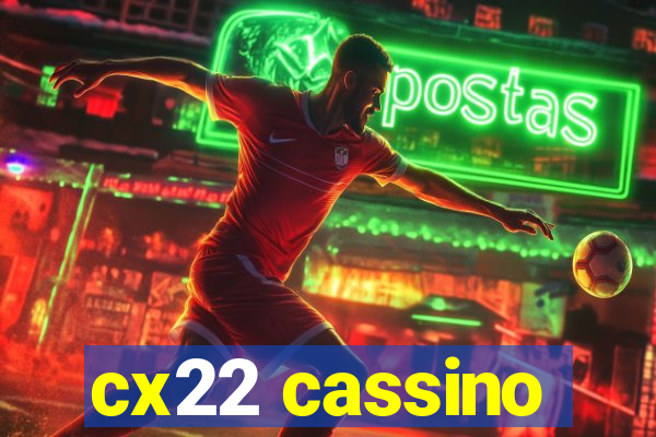 cx22 cassino